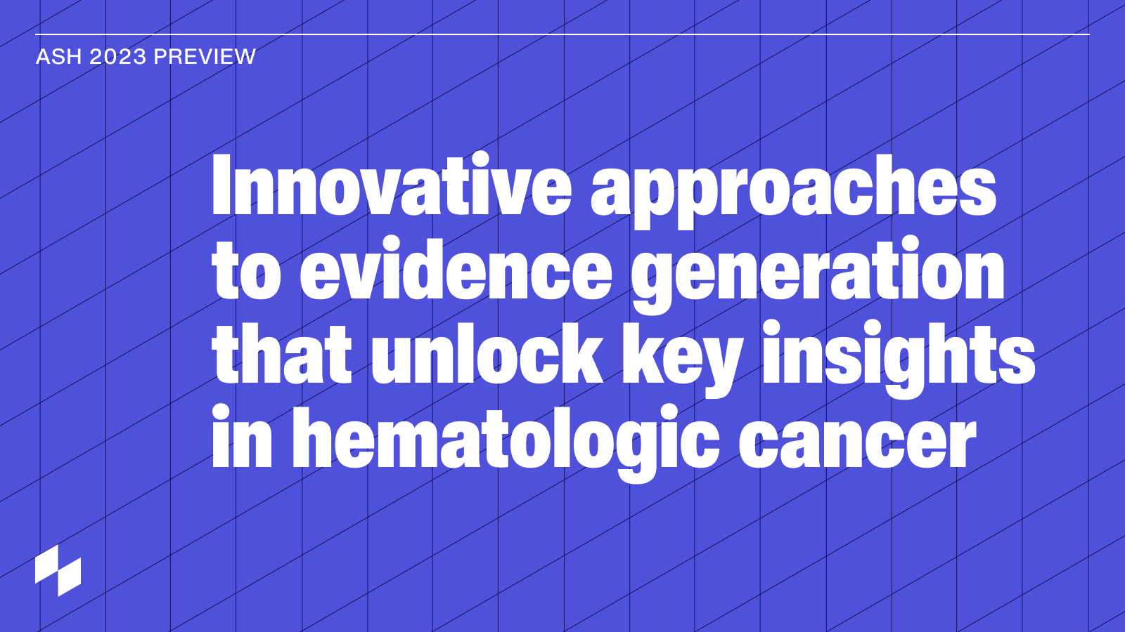 ASH 2023 Preview Webinar: Innovative approaches to evidence generation that unlock key insights in hematologic cancer