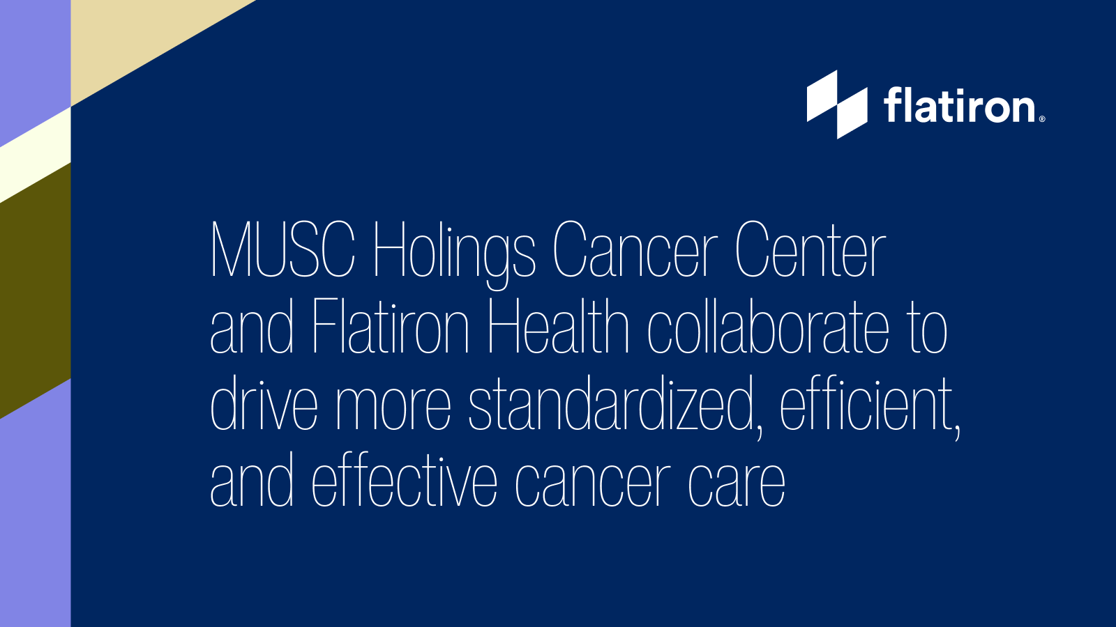 The Medical University of South Carolina and Flatiron Health announce collaboration to drive more standardized, efficient, and effective cancer care