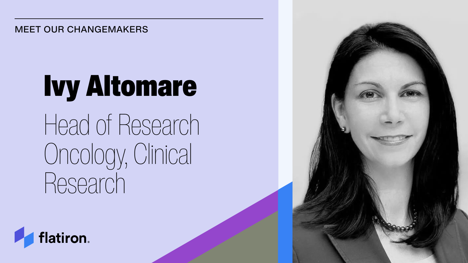 Meet our Changemakers: Ivy Altomare, MD, Head of Research Oncology, Clinical Research