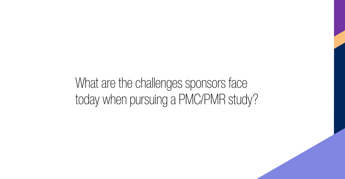 What are the challenges sponsors face today when pursuing a PMRPMR study