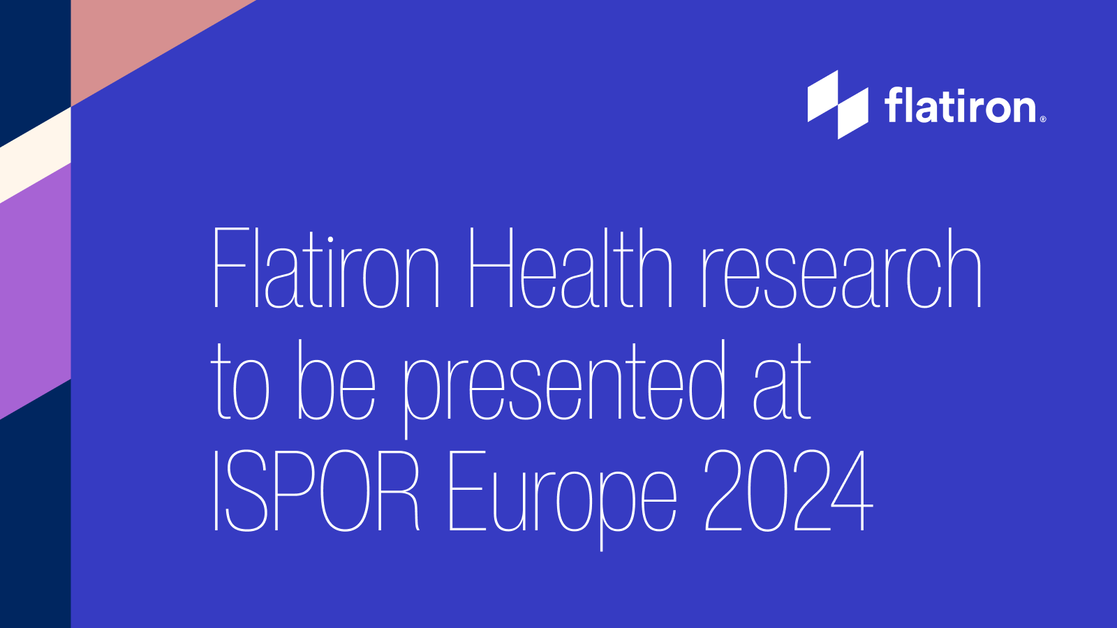 Flatiron Health announces research to be presented at International Society for Pharmacoeconomics and Outcomes Research Europe 2024 Annual Meeting