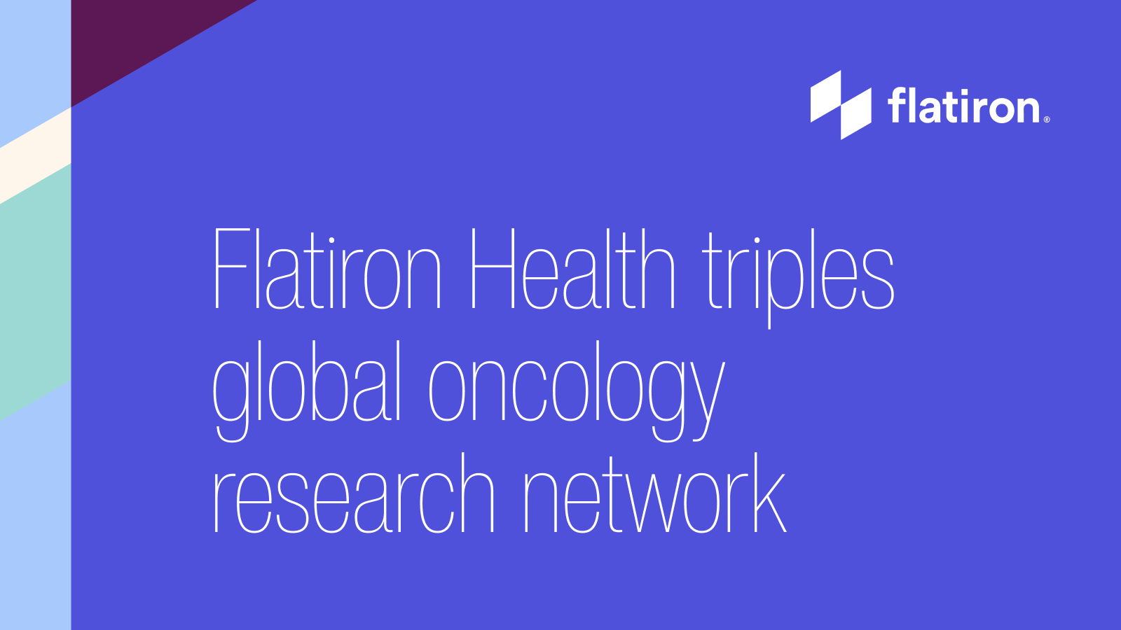 Flatiron Health triples global oncology research network, unlocking multinational evidence generation