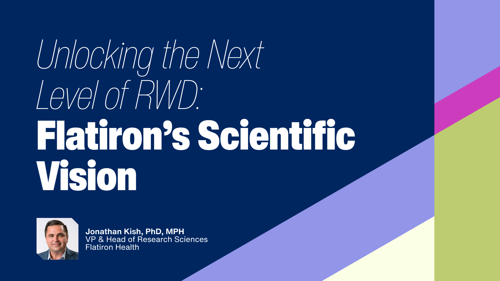 Unlocking the next level of RWD: Flatiron’s Scientific Vision